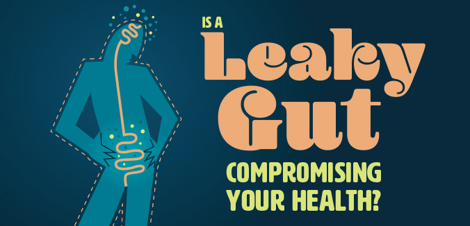 Is A Leaky Gut Compromising Your Health?
