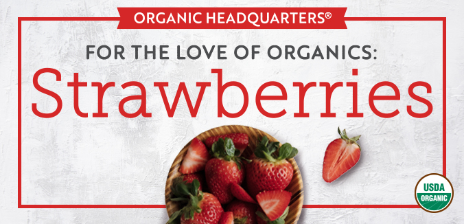 For the Love of Organics: Strawberries