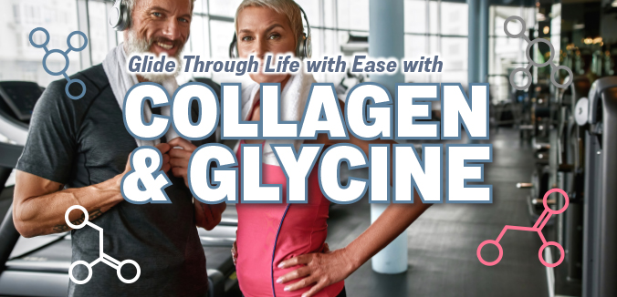 Glide Through Life with Ease with Collagen & Glycine