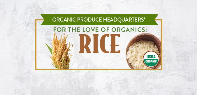 For the Love of Organics: Rice