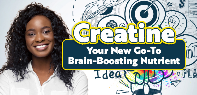 Creatine, Your New Go-To Brain-Boosting Nutrient