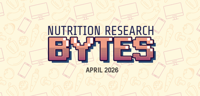 Nutrition Bytes: April 2026