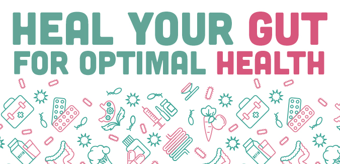 Heal Your Gut For Optimal Health
